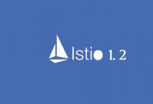 Istio 1.2发布：版本迭代加快，流量管理与安全增强_Kubernetes中文社区